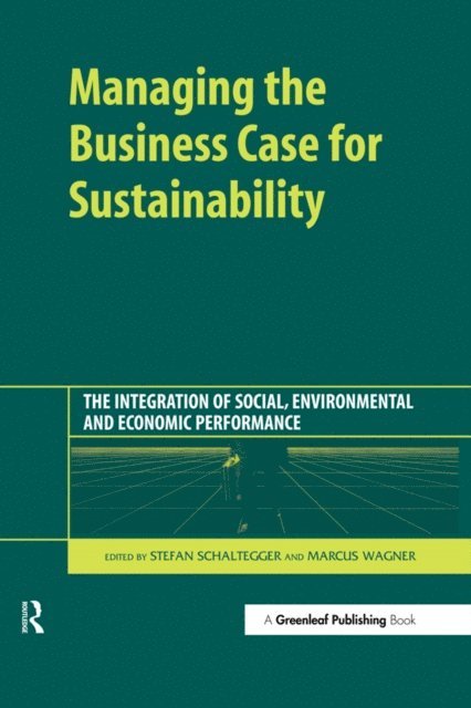 Marcus Wagner, Stefan Schaltegger - Managing the Business Case for Sustainability, E-bok