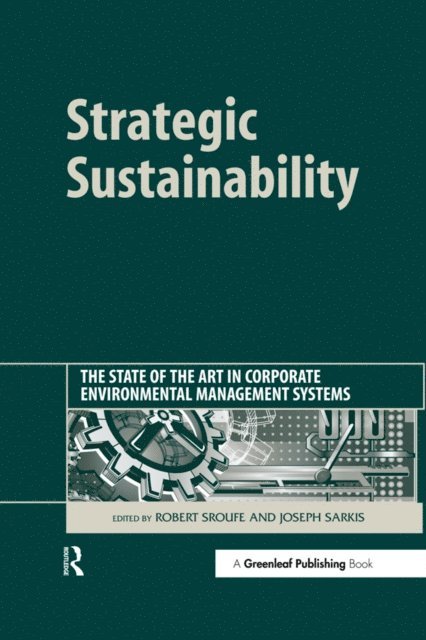 Sarkis Joseph, Robert Sroufe - Strategic Sustainability, E-bok