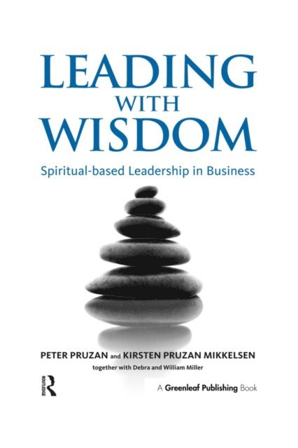 William Miller, Debra Miller, Kirsten Pruzan-Mikkelsen, Peter Pruzan - Leading with Wisdom, E-bok