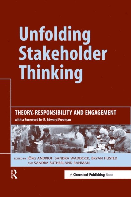 Sandra Sutherland Rahman, Bryan Husted, Sandra Waddock, Jorg Andriof - Unfolding Stakeholder Thinking, E-bok