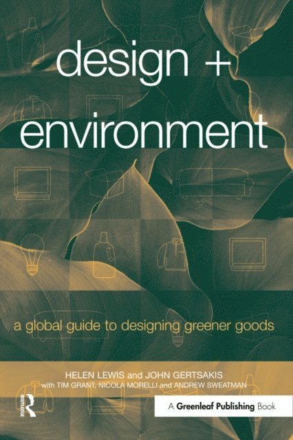 Andrew Sweatman, Nicola Morelli, Tim Grant, John Gertsakis, Helen Lewis - Design + Environment, E-bok