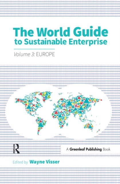 Wayne Visser - World Guide to Sustainable Enterprise - Volume 3: Europe, E-bok