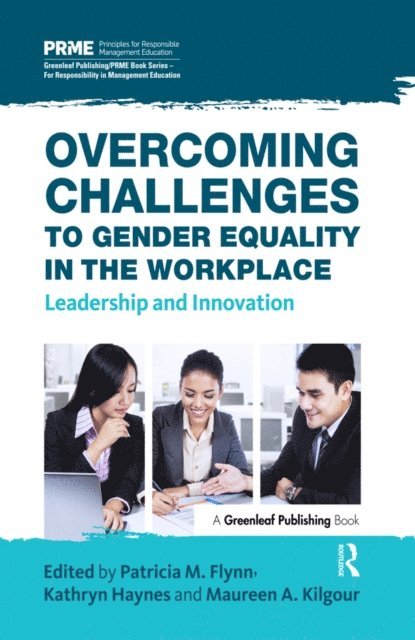 Maureen A. Kilgour, Kathryn Haynes, Patricia M. Flynn - Overcoming Challenges to Gender Equality in the Workplace, E-bok