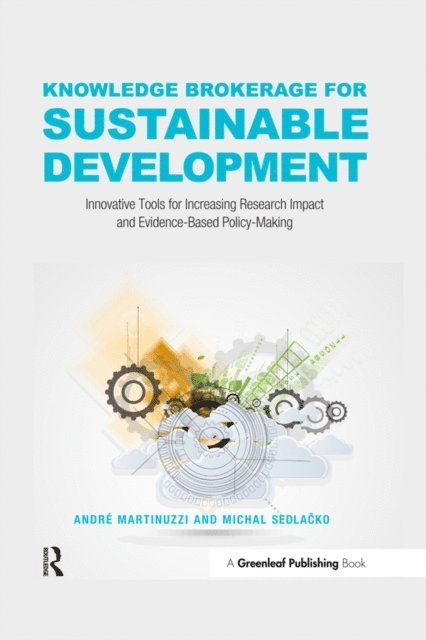 Michal Sedlacko, Andre Martinuzzi - Knowledge Brokerage for Sustainable Development, E-bok