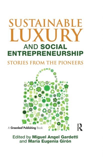 Maria Eugenia Giron, Miguel Angel Gardetti - Sustainable Luxury and Social Entrepreneurship, E-bok