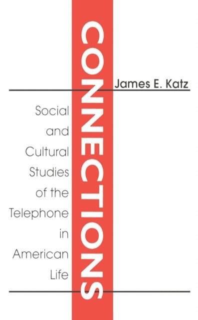 James E. Katz - Connections, E-bok