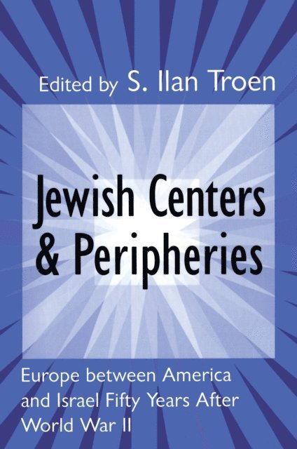 S. Troen - Jewish Centers and Peripheries, E-bok