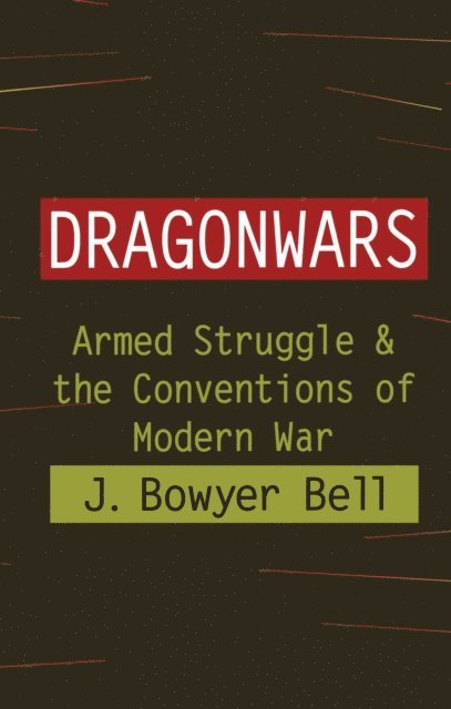 J. Bowyer Bell - Dragonwars, E-bok