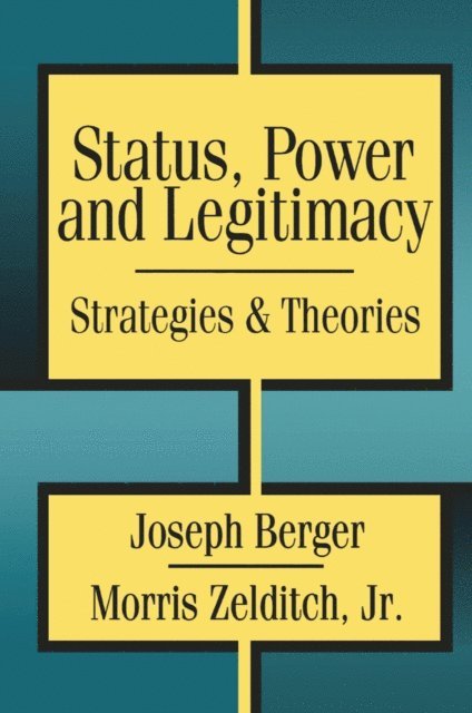 Morris Zelditch - Status, Power, and Legitimacy, E-bok