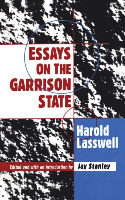 Harold D. Lasswell - Essays on the Garrison State, E-bok