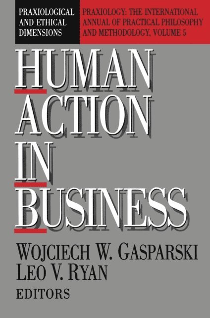 Wojciech W. Gasparski - Human Action in Business, E-bok