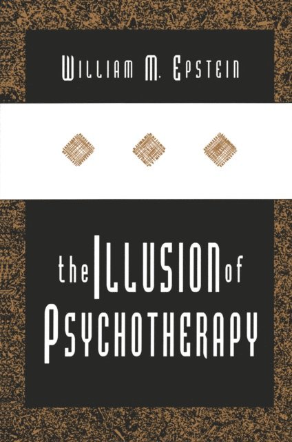 William Epstein - Illusion of Psychotherapy, E-bok