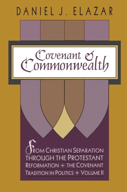 Daniel Elazar - Covenant and Commonwealth, E-bok