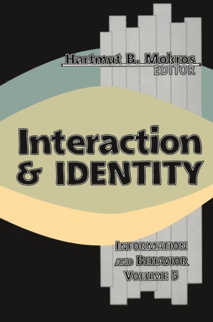 Harmut B. Mokros - Interaction and Identity, E-bok