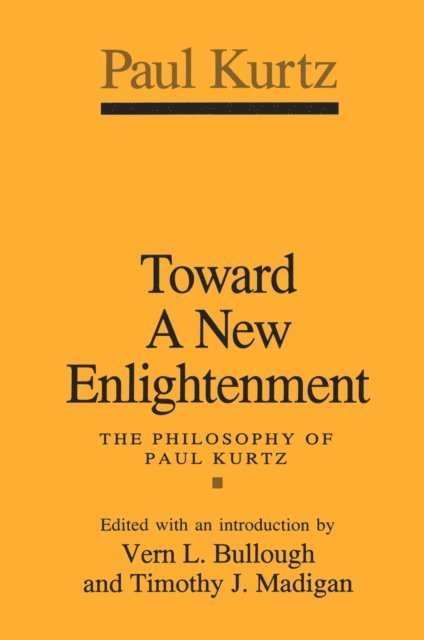 Paul Kurtz - Toward a New Enlightenment, E-bok