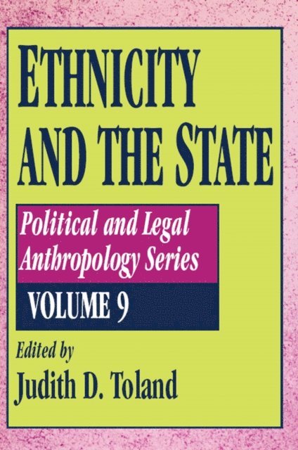 Judith D. Toland - Ethnicity and the State, E-bok