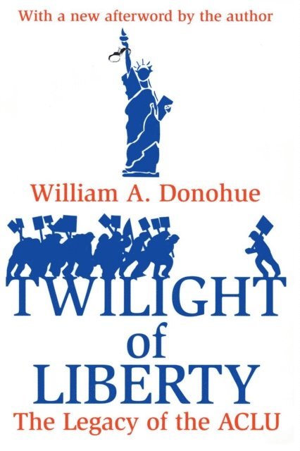William A. Donohue - Twilight of Liberty, E-bok