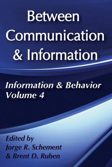 Brent D. Ruben - Between Communication and Information, E-bok
