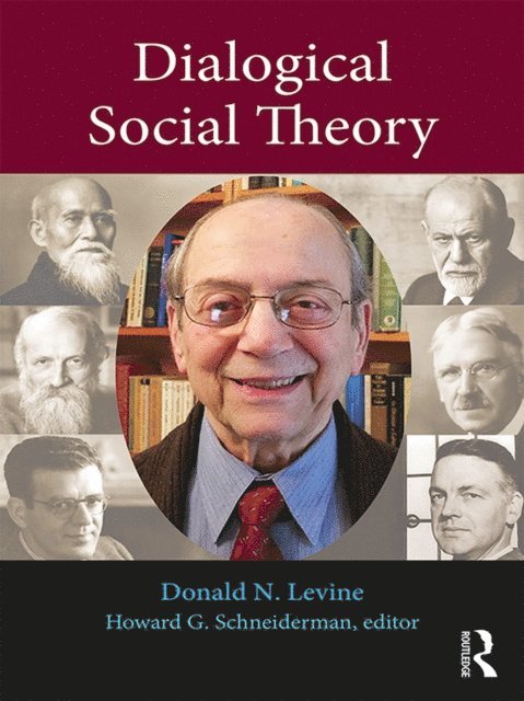 Donald N. Levine, Howard G. Schneiderman - Dialogical Social Theory, E-bok