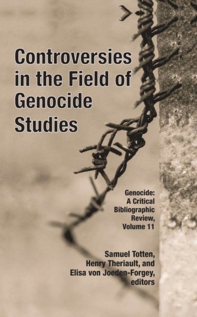 Elisa von Joeden-Forgey, Henry Theriault, Samuel Totten - Controversies in the Field of Genocide Studies, E-bok