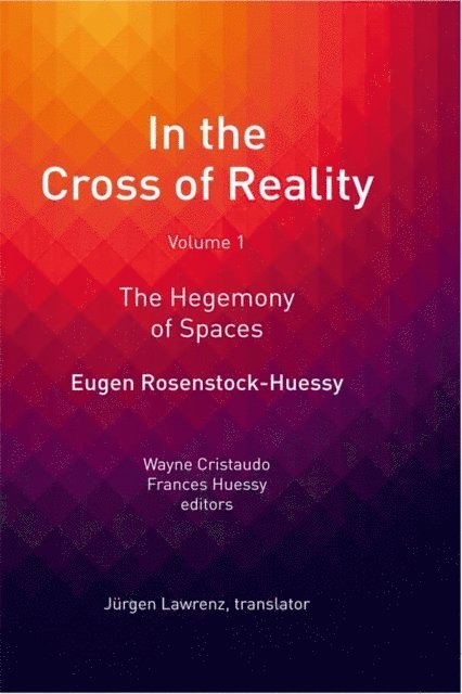 Eugen Rosenstock-Huessy - In the Cross of Reality, E-bok