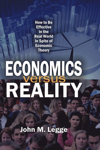 John Legge - Economics versus Reality, E-bok