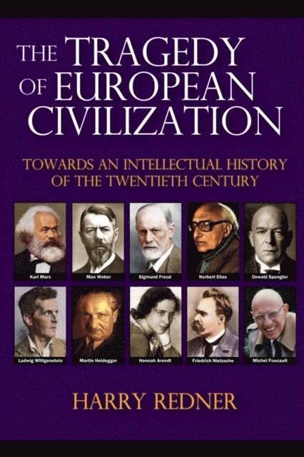 Harry Redner - Tragedy of European Civilization, E-bok