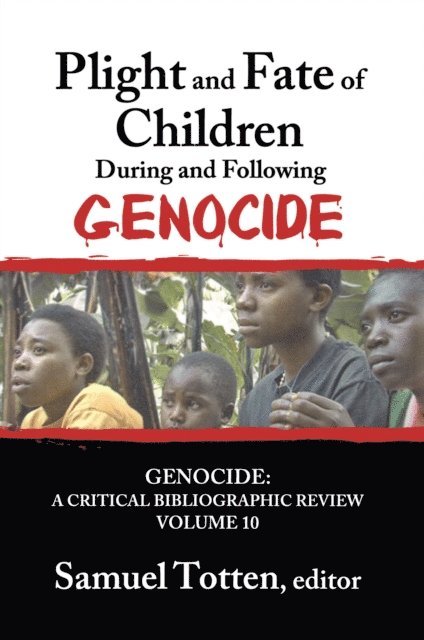 Samuel Totten - Plight and Fate of Children During and Following Genocide, E-bok