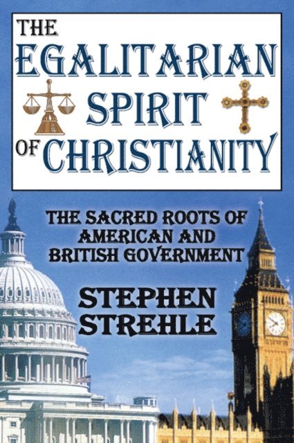 Stephen Strehle - Egalitarian Spirit of Christianity, E-bok