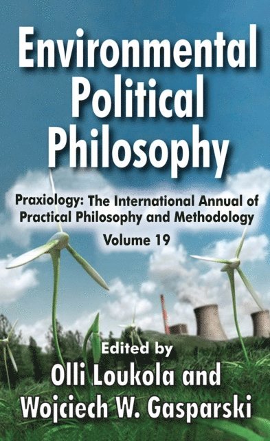 Wojciech W. Gasparski - Environmental Political Philosophy, E-bok