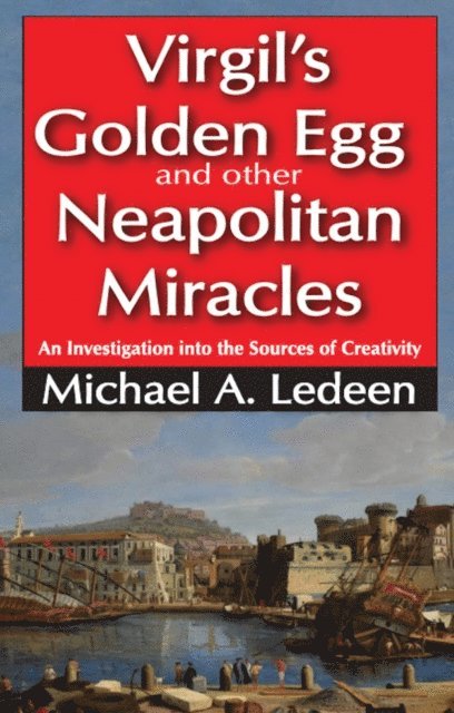 Michael A. Ledeen - Virgil's Golden Egg and Other Neapolitan Miracles, E-bok