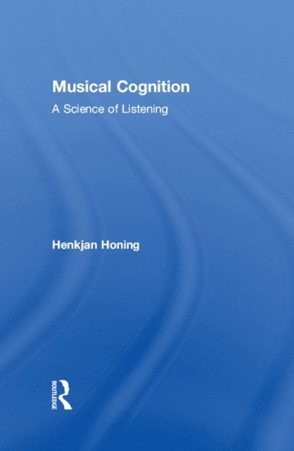 Henkjan Honing - Musical Cognition, E-bok