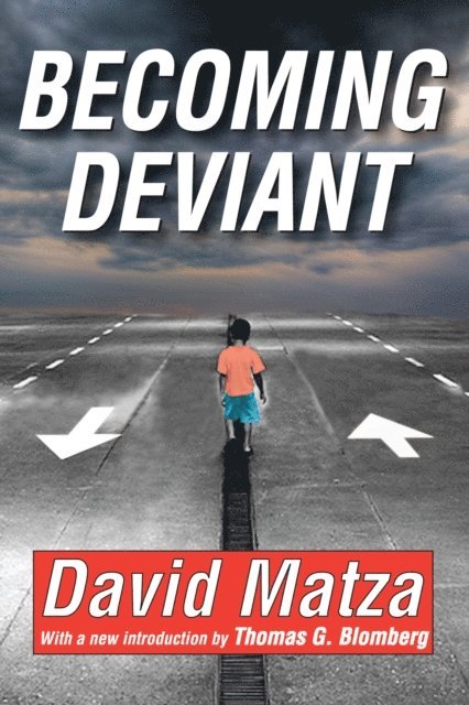 Thomas G. Blomberg, David Matza - Becoming Deviant, E-bok