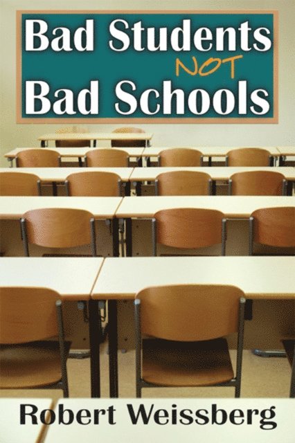 Robert Weissberg - Bad Students, Not Bad Schools, E-bok. Tillgänglighet: Lägg i varukorg
