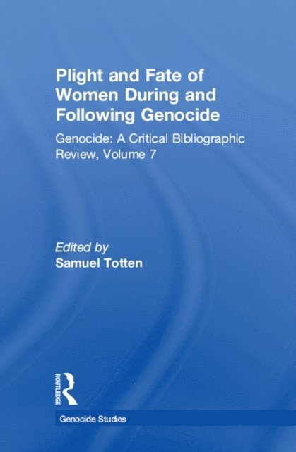Samuel Totten - Plight and Fate of Women During and Following Genocide, E-bok