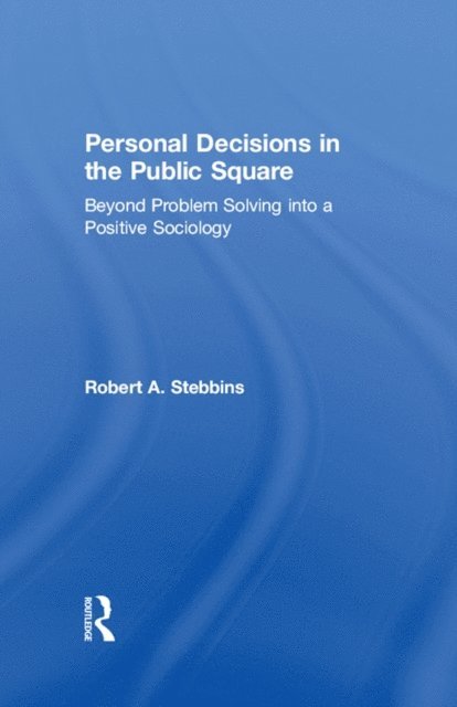 Robert A. Stebbins - Personal Decisions in the Public Square, E-bok