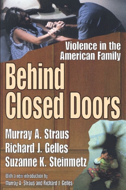 Suzanne K. Steinmetz, Richard J. Gelles, Murray A. Straus - Behind Closed Doors, E-bok