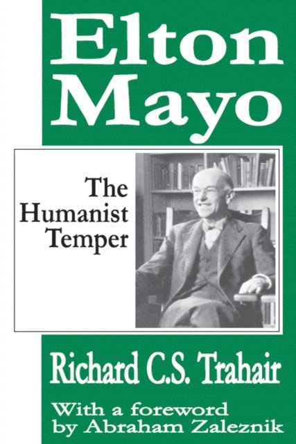 Abraham Zaleznik, Richard C. S. Trahair - Elton Mayo, E-bok