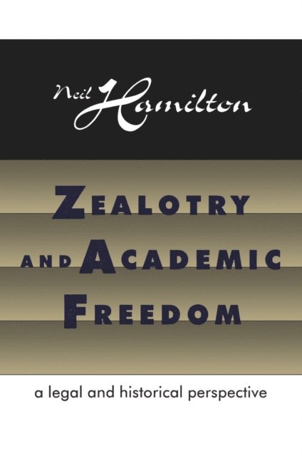 Neil Hamilton - Zealotry and Academic Freedom, E-bok