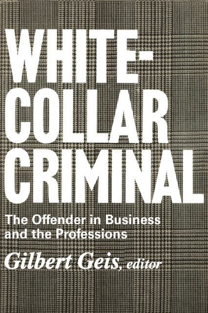 Gilbert Geis - White-collar Criminal, E-bok