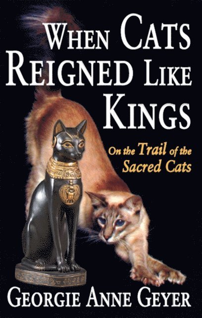 Georgie Anne Geyer - When Cats Reigned Like Kings, E-bok