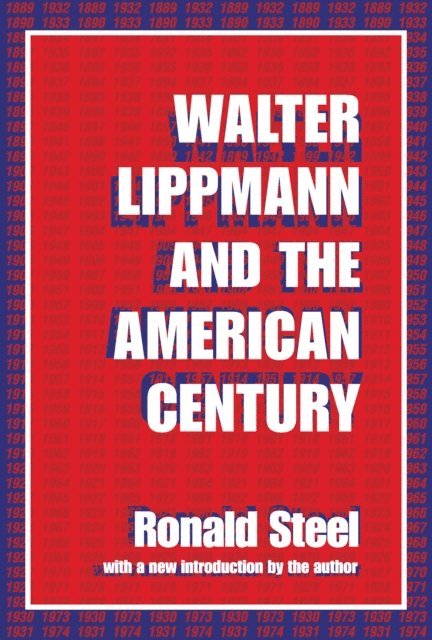 Ronald Steel - Walter Lippmann and the American Century, E-bok