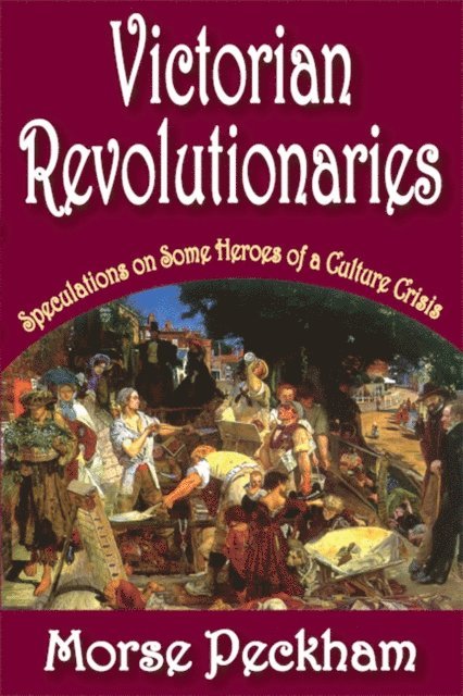 Morse Peckham - Victorian Revolutionaries, E-bok