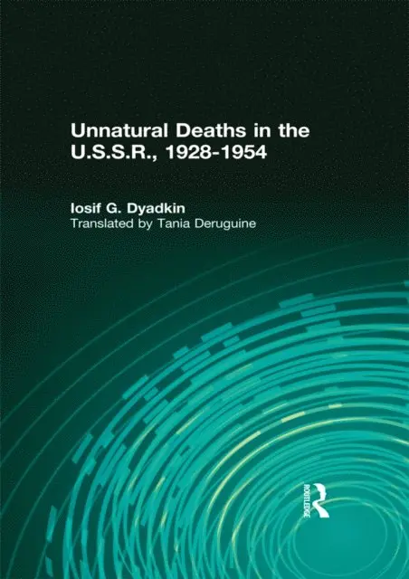 Iosif G. Dyadkin, Iosif G. Dyadkin - Unnatural Deaths in the U.S.S.R., E-bok. Tillgänglighet: Lägg i varukorg