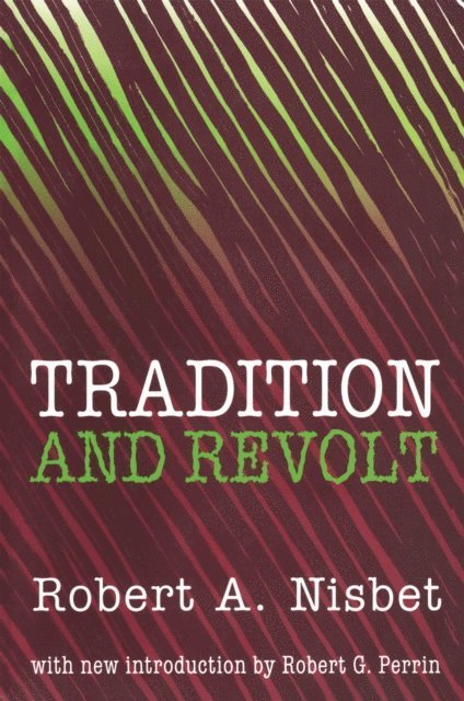 Robert Nisbet - Tradition and Revolt, E-bok