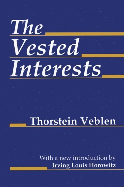 Thorstein Veblen - Vested Interests, E-bok