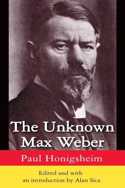 Paul Honigsheim - Unknown Max Weber, E-bok