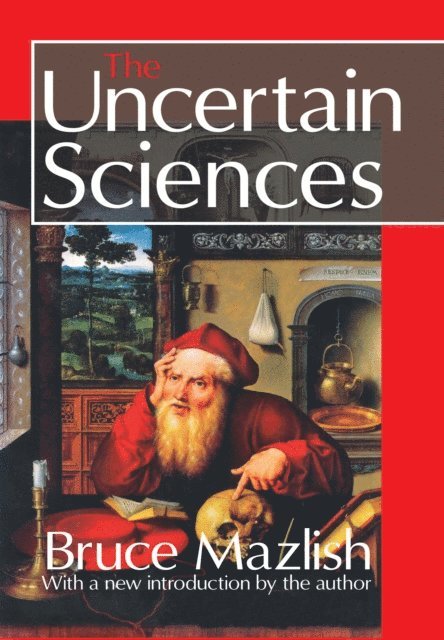 Bruce Mazlish - Uncertain Sciences, E-bok