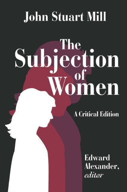 John Mill - Subjection of Women, E-bok