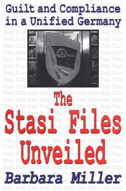 Barbara Miller - Stasi Files Unveiled, E-bok
